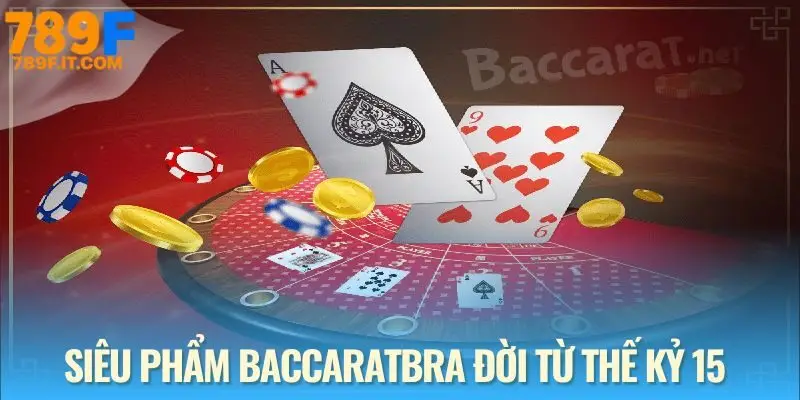 Tổng quan về lịch sử và độ phổ biến của Baccarat
