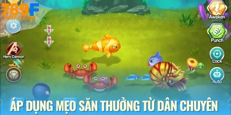 Tận dụng bí kíp để kiếm tiền thông minh cùng bắn cá 789F