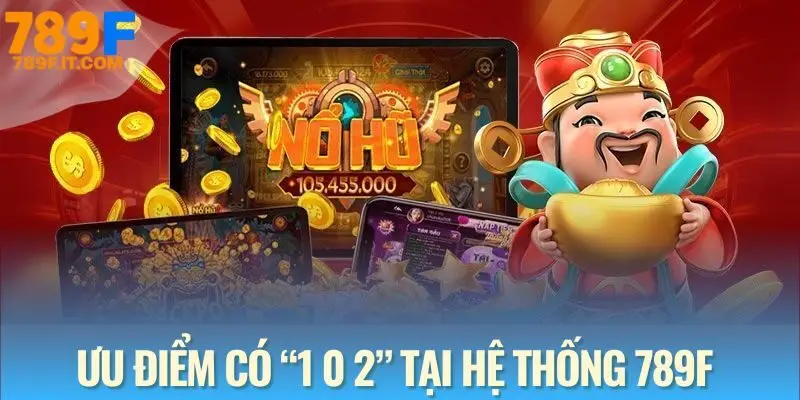 Lý do khiến nổ hũ 789F dẫn đầu thị trường slots hiện nay